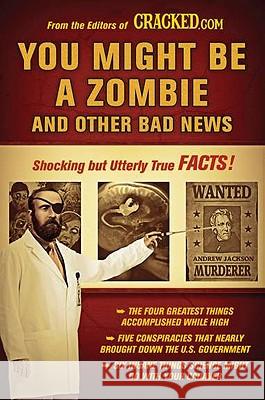 You Might Be a Zombie and Other Bad News: Shocking But Utterly True Facts Cracked Com 9780452296398 Plume Books