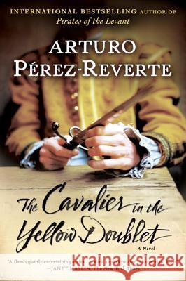 The Cavalier in the Yellow Doublet Arturo Perez-Reverte 9780452296503 Plume Books