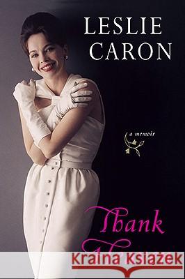 Thank Heaven Leslie Caron 9780452296626