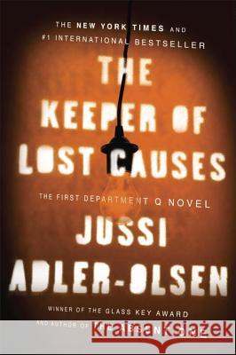 The Keeper of Lost Causes: The First Department Q Novel Jussi Adler-Olsen 9780452297906 Plume Books