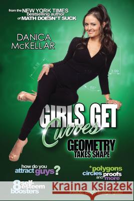 Girls Get Curves: Geometry Takes Shape Danica McKellar 9780452298743 Plume Books