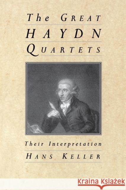 The Great Haydn Quartets: Their Interpretation Keller, Hans 9780460861076