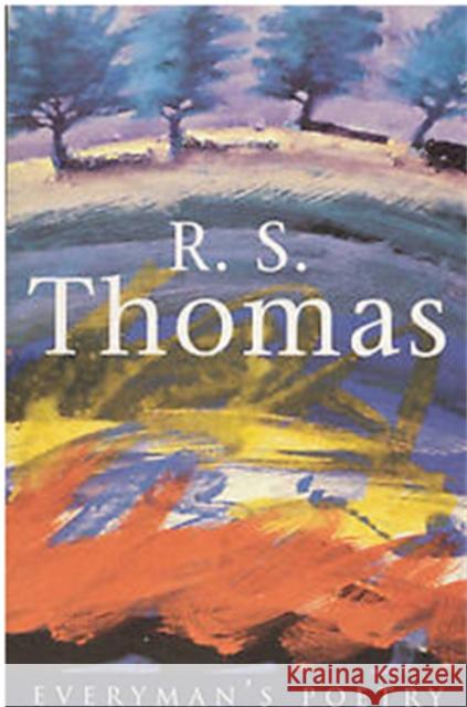 R. S. Thomas: Everyman Poetry R S Thomas 9780460878111 0