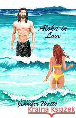 Aloha in Love Jennifer Watts 9780463273944