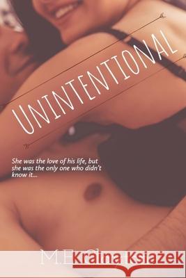 Unintentional M. E. Clayton 9780463718537 Smashwords