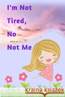 I'm Not Tired, No Not Me Donna Lewis Black 9780464004349