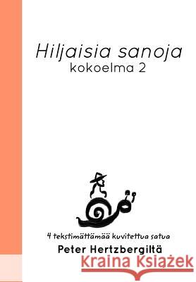 Hiljaisia sanoja: Kokoelma 2 Hertzberg, Peter 9780464082965