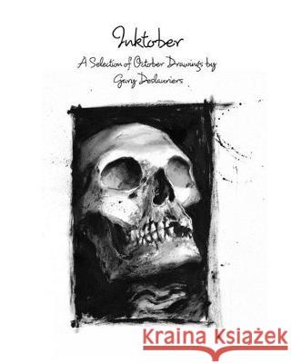 Inktober: A Selection Of October Drawings by Gary Deslauriers Deslauriers, Gary 9780464116462