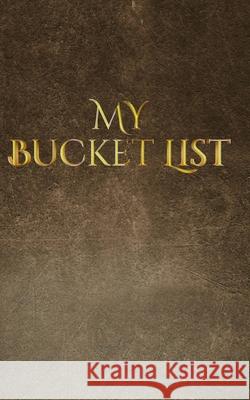 my bucket list: Bucket list Blank Journal Huhn, Michael 9780464131403