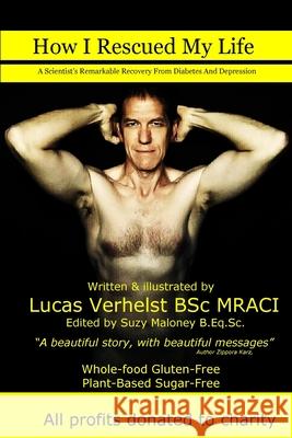 How I Rescued My Life: A Scientists Remarkable Recovery From Diabetes And Depression Mraci, Lucas Verhelst Bsc 9780464147145