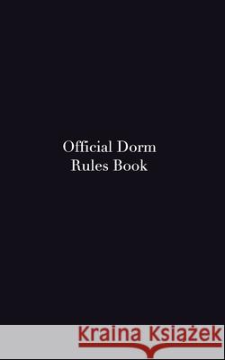 Official Dorms Rules Book: Dorm rules Huhn, Michael 9780464169086