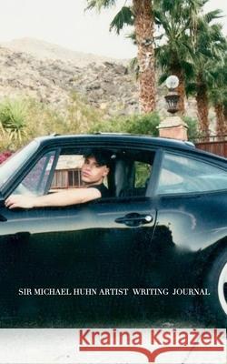 Sir Michael Porsche Portrait Writing Journal: Sir Michael Huhn Portrait Huhn, Michael 9780464169406