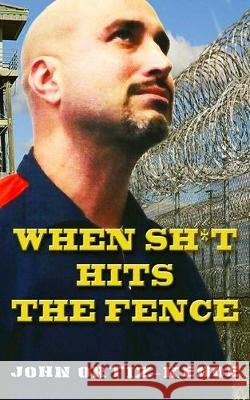 When Shit Hits The Fence John Ortiz-Kehoe 9780464230120