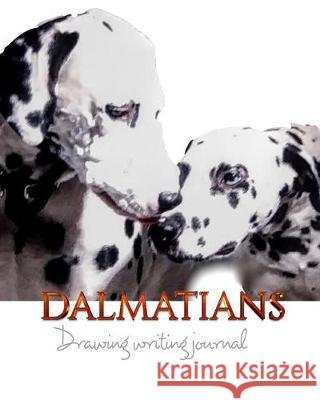 Dalmatians Drawing Writing Journal 474 pages mega: Dalmatians Drawing Writing Journal Michaelhuhn 9780464237570