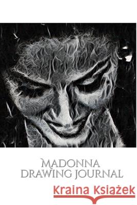 Iconic Madonna drawing Journal Sir Michael Huhn: Iconic Madonna drawing Journal Huhn, Michael 9780464241706 Blurb