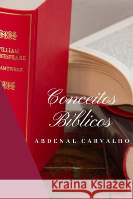 Conceitos Bíblicos - Volume I Carvalho, Abdenal 9780464294498