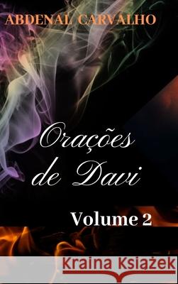 Orações de Davi - Volume II: Comentário Bíblico Carvalho, Abdenal 9780464318408