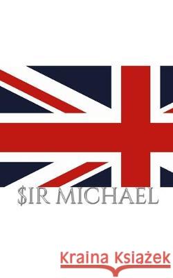 Union Jack UK British Flag Sir Michael Drawing writing Journal: Britih flag Journal Huhn, Michael 9780464379676