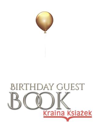 gold ballon stylish birthday Guest book mega 480 pages 8x10 Sir Michael designer edition: gold ballon stylish birthday Guest book mega 480 pages 8x10 Huhn, Michael 9780464431992