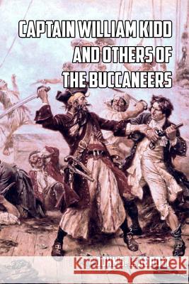 Captain William Kidd and Others of the Buccaneers John S. C. Abbott 9780464716150 Blurb