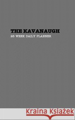 The Kavanaugh (5x8): 26 Week Daily Planner Ilano, Troy 9780464778790