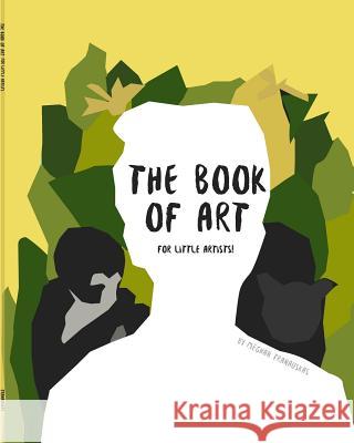 The Book of Art (for Little Artists!) Meghan Tranauskas 9780464788560