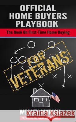 Official Home Buyers Playbook - For Veterans Wesley Wyrick 9780464866169