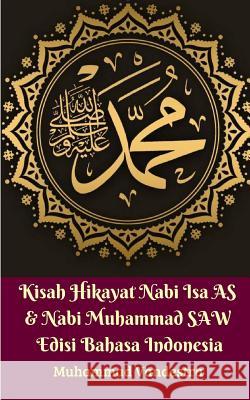 Kisah Hikayat Nabi Isa AS Dan Nabi Muhammad SAW Edisi Bahasa Indonesia Vandestra, Muhammad 9780464877356