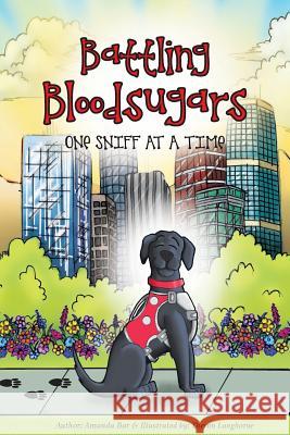 Battling BloodSugars: One Sniff at a Time Bar, Amanda 9780464972488