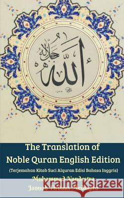 The Translation of Noble Quran English Edition (Terjemahan Kitab Suci Alquran Edisi Bahasa Inggris) Muhammad Vandestra 9780464976998