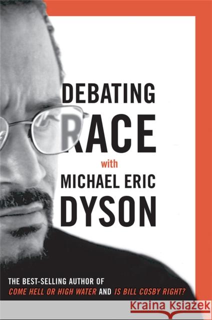 Debating Race: with Michael Eric Dyson Dyson, Michael Eric 9780465002061