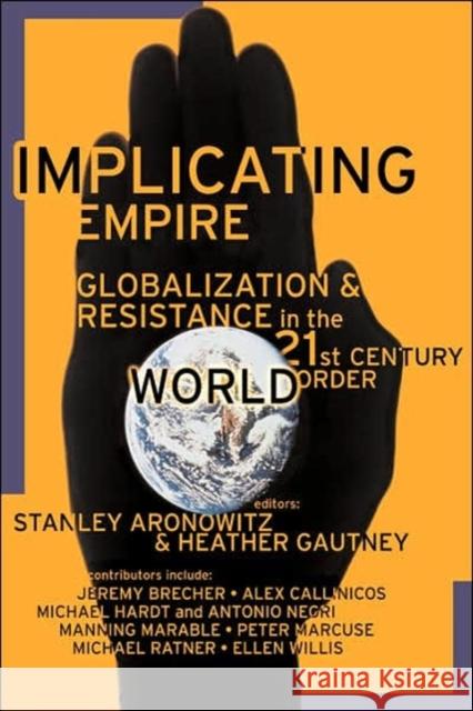 Implicating Empire Stanley Aronowitz Heather Gautney 9780465004942 Basic Books
