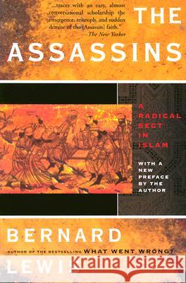 The Assassins: A Radical Sect in Islam Bernard W. Lewis 9780465004980 Basic Books