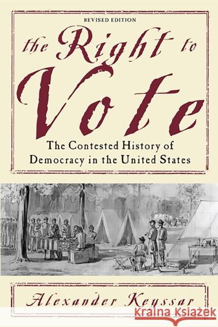 The Right to Vote: The Contested History of Democracy in the United States Alexander Keyssar 9780465005024 Basic Books