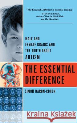 The Essential Difference: Male And Female Brains And The Truth About Autism Simon Baron-Cohen 9780465005567