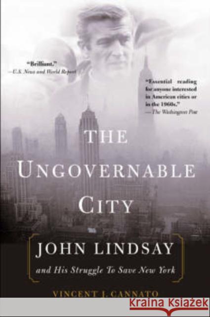 The Ungovernable City: John Lindsay and His Struggle to Save New York Cannato, Vincent J. 9780465008445