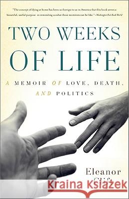 Two Weeks of Life Eleanor Clift 9780465012800 Basic Books