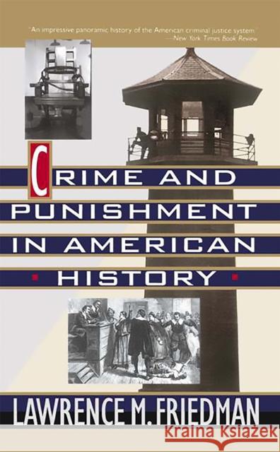 Crime and Punishment in American History Friedman, Lawrence M. 9780465014873 Basic Books