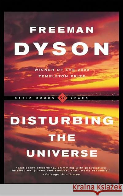 Disturbing the Universe Freeman J. Dyson 9780465016778 THE PERSEUS BOOKS GROUP