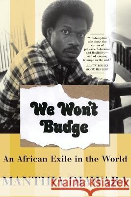 We Won't Budge Manthia Diawara 9780465017102 Basic Books