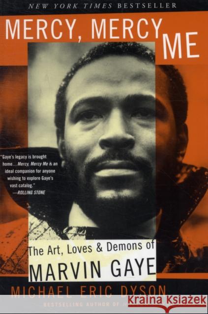 Mercy, Mercy, Me: The Art, Loves and Demons of Marvin Gaye Dyson, Michael Eric 9780465017706 Basic Civitas Books