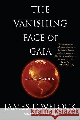 The Vanishing Face of Gaia: A Final Warning James Lovelock 9780465019076