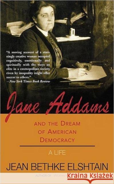 Jane Addams and the Dream of American Democracy Elshtain, Jean Bethke 9780465019137