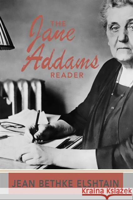 The Jane Addams Reader Jean Bethke Elshtain Jane Addams 9780465019151 Basic Books