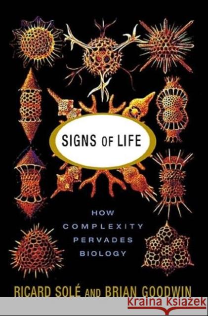 Signs of Life: How Complexity Pervades Biology Sole, Ricard 9780465019281