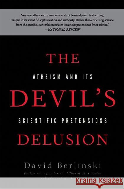 The Devil's Delusion: Atheism and Its Scientific Pretensions Berlinski, David 9780465019373 Basic Books