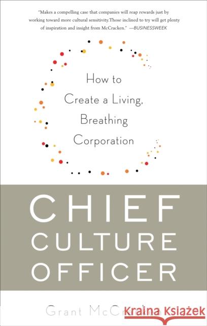 Chief Culture Officer: How to Create a Living, Breathing Corporation Grant McCracken 9780465022045 Basic Books
