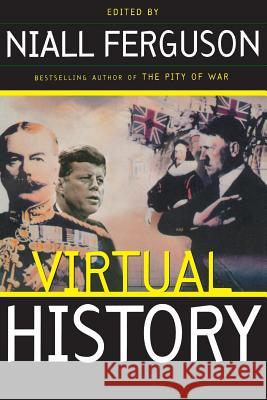 Virtual History: Alternatives and Counterfactuals Niall Ferguson 9780465023233 Basic Books