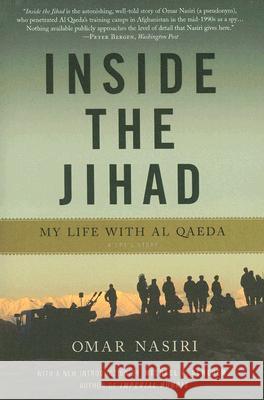 Inside the Jihad: My Life with Al Qaeda: A Spy's Story Omar Nasiri 9780465023899 Basic Books