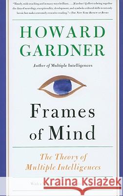 Frames of Mind: The Theory of Multiple Intelligences Howard Gardner 9780465024339